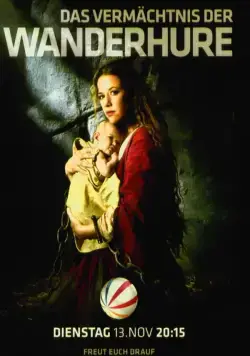 Смотреть Странствующая блудница: Предсказание / Das Vermächtnis der Wanderhure(2012) фильм в онлайне бесплатно