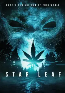 Звездная травка / Star Leaf (2015) фильм смотреть онлайн в хорошем качестве