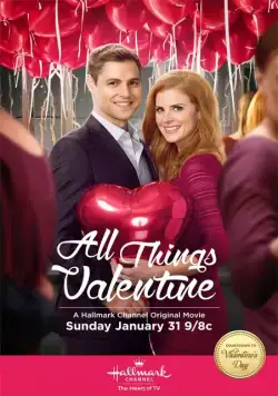 Все о дне святого Валентина / All Things Valentine (2016) фильм смотреть онлайн в хорошем качестве