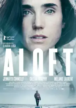 В воздухе / Aloft (2014) фильм смотреть онлайн в хорошем качестве