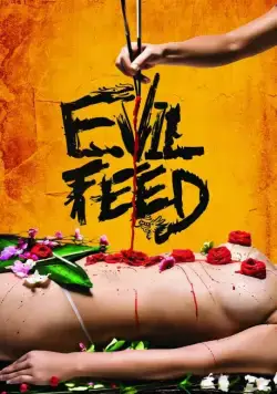 Злая еда / Evil Feed (2013) фильм смотреть онлайн в хорошем качестве