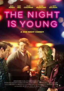 Ночь только начинается / The Night Is Young (2015) фильм смотреть онлайн в хорошем качестве