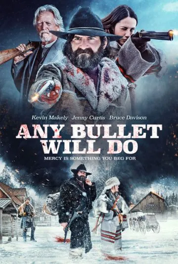 Сойдёт любая пуля / Any Bullet Will Do (2018) фильм смотреть онлайн в хорошем качестве