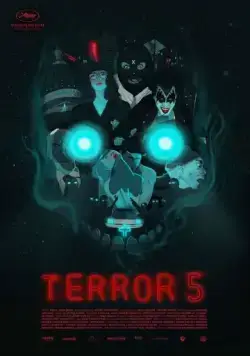 Террор 5 / Terror 5 (2016) фильм смотреть онлайн в хорошем качестве
