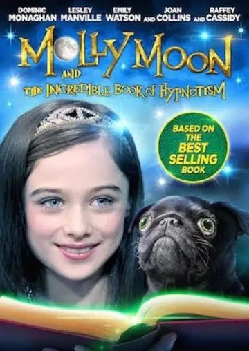 Молли Мун и волшебная книга гипноза / Molly Moon and the Incredible Book of Hypnotism (2015) фильм смотреть онлайн в хорошем качестве