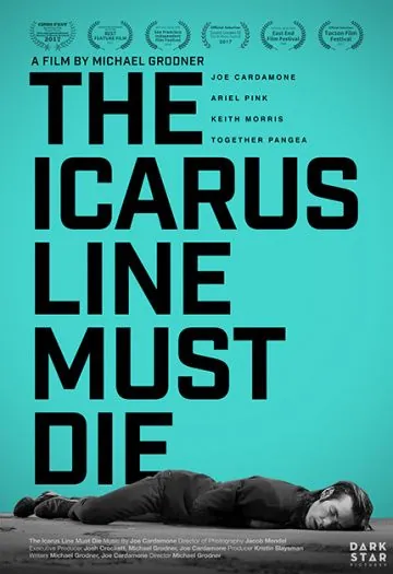 The Icarus Line Must Die (2017) фильм смотреть онлайн в хорошем качестве