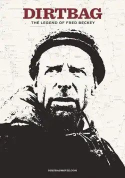 Dirtbag: The Legend of Fred Beckey (2017) фильм смотреть онлайн Dirtbag: The Legend of Fred Beckey (2017) фильм смотреть онлайн в хорошем качестве