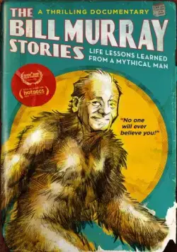 The Bill Murray Stories: Life Lessons Learned from a Mythical Man (2018) фильм смотреть онлайн в хорошем качестве