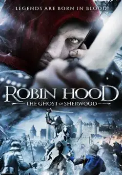 Робин Гуд: Призраки Шервуда / Robin Hood: Ghosts of Sherwood (2012) фильм смотреть онлайн в хорошем качестве