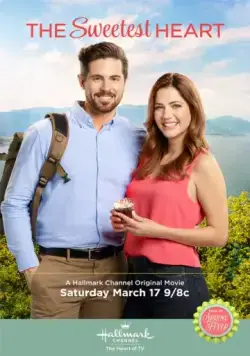 Сладкая любовь / The Sweetest Heart (2018) фильм смотреть онлайн в хорошем качестве