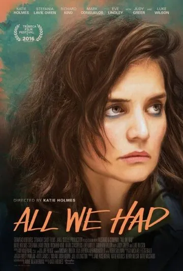 Все, что у нас было / All We Had (2016) фильм смотреть онлайн Все, что у нас было / All We Had (2016) фильм смотреть онлайн в хорошем качестве
