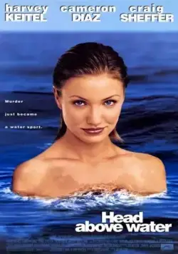 Как удержаться на плаву / Head Above Water (1996) фильм смотреть онлайн Как удержаться на плаву / Head Above Water (1996) фильм смотреть онлайн в хорошем качестве