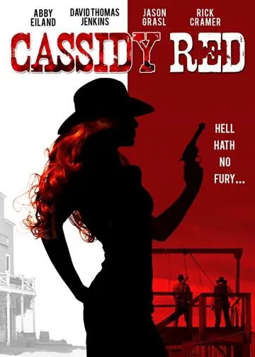 Огненная Кэссиди / Cassidy Red (2017) фильм смотреть онлайн в хорошем качестве