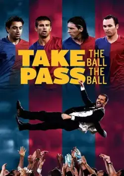 Take the Ball Pass the Ball: The Making of the Greatest Team in the World (2018) фильм смотреть онлайн в хорошем качестве