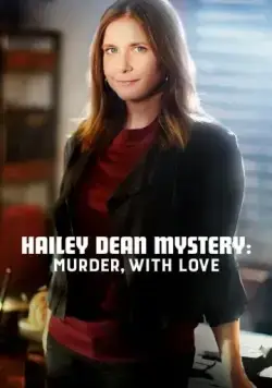 Расследование Хейли Дин: Убийство с любовью / Hailey Dean Mystery: Murder, with Love (2016) фильм смотреть онлайн Расследование Хейли Дин: Убийство с любовью / Hailey Dean Mystery: Murder, with Love (2016) фильм смотреть онлайн в хорошем качестве