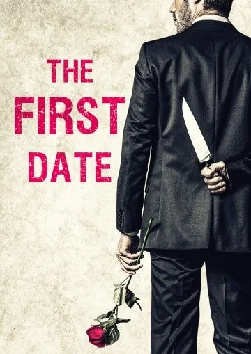 Первое свидание / The First Date (2017) фильм смотреть онлайн в хорошем качестве