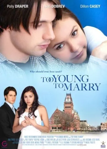 Чересчур молоды для женитьбы / Too Young to Marry (2007) фильм смотреть онлайн в хорошем качестве