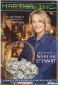 История Марты Стюарт / Martha, Inc.: The Story of Martha Stewart (2003) фильм смотреть онлайн в хорошем качестве