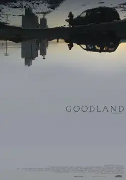 Goodland (2017) фильм смотреть онлайн Goodland (2017) фильм смотреть онлайн в хорошем качестве