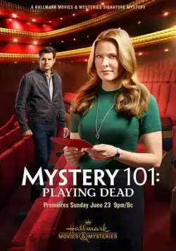 Смотреть Тайна 101: Притворщики / Mystery 101: Playing Dead(2019) фильм в онлайне бесплатно