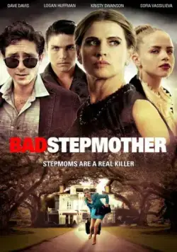 Bad Stepmother (2018) фильм смотреть онлайн в хорошем качестве