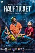 Half Ticket (2016) фильм смотреть онлайн в хорошем качестве