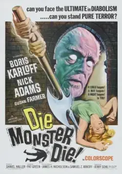 Умри, монстр, умри! / Die, Monster, Die! (1965) фильм смотреть онлайн Умри, монстр, умри! / Die, Monster, Die! (1965) фильм смотреть онлайн в хорошем качестве