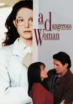 Опасная женщина / A Dangerous Woman (1993) фильм смотреть онлайн Опасная женщина / A Dangerous Woman (1993) фильм смотреть онлайн в хорошем качестве