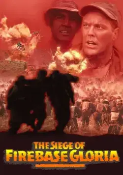 Осада базы «Глория» / The Siege of Firebase Gloria (1989) фильм смотреть онлайн в хорошем качестве