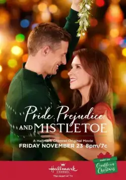 Гордость, предубеждение и омела / Pride, Prejudice, and Mistletoe (2018) фильм смотреть онлайн в хорошем качестве