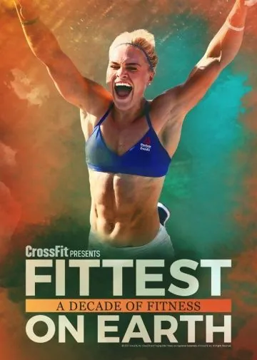 Fittest on Earth: A Decade of Fitness (2017) фильм смотреть онлайн в хорошем качестве
