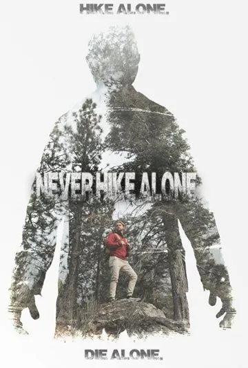Не ходи один в поход / Never Hike Alone (2017) фильм смотреть онлайн Не ходи один в поход / Never Hike Alone (2017) фильм смотреть онлайн в хорошем качестве