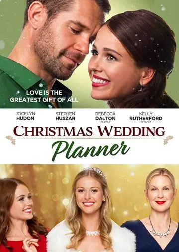 Christmas Wedding Planner (2017) фильм смотреть онлайн в хорошем качестве