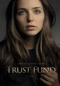 Trust Fund (2016) фильм смотреть онлайн в хорошем качестве