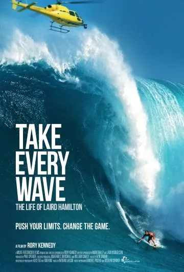 Take Every Wave: The Life of Laird Hamilton (2017) фильм смотреть онлайн в хорошем качестве