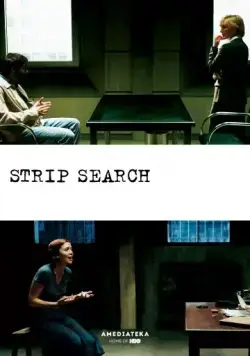 Личный досмотр / Strip Search (2004) фильм смотреть онлайн в хорошем качестве