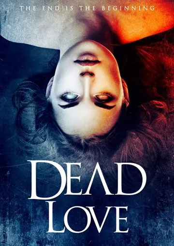 Мёртвая любовь / Dead Love (2018) фильм смотреть онлайн Мёртвая любовь / Dead Love (2018) фильм смотреть онлайн в хорошем качестве