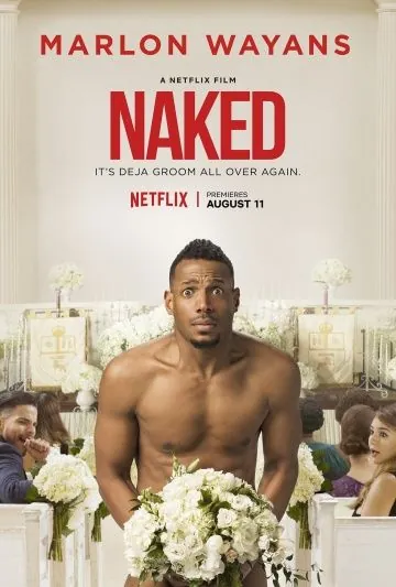 Голышом / Naked (2017) фильм смотреть онлайн в хорошем качестве