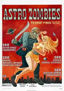 Астро-зомби / The Astro-Zombies (1968) фильм смотреть онлайн Астро-зомби / The Astro-Zombies (1968) фильм смотреть онлайн в хорошем качестве