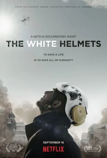 Белые каски / The White Helmets (2016) фильм смотреть онлайн в хорошем качестве