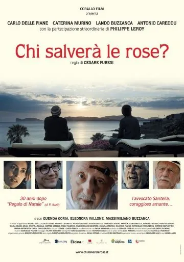 Кто спасет розы? / Chi salverà le rose? (2017) фильм смотреть онлайн в хорошем качестве