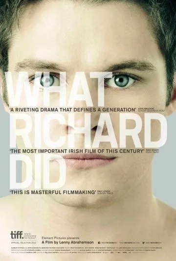 Что сделал Ричард / What Richard Did (2012) фильм смотреть онлайн Что сделал Ричард / What Richard Did (2012) фильм смотреть онлайн в хорошем качестве