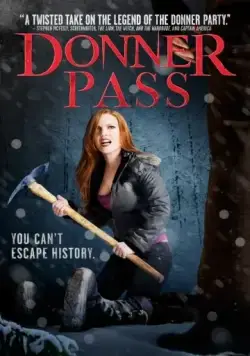 Ущелье Доннера / Donner Pass (2011) фильм смотреть онлайн в хорошем качестве