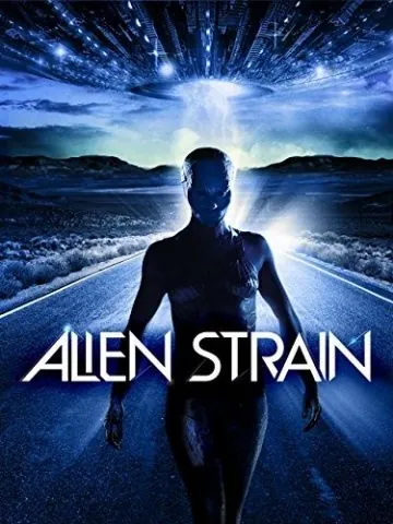 Инопланетная раса / Alien Strain (2014) фильм смотреть онлайн Инопланетная раса / Alien Strain (2014) фильм смотреть онлайн в хорошем качестве