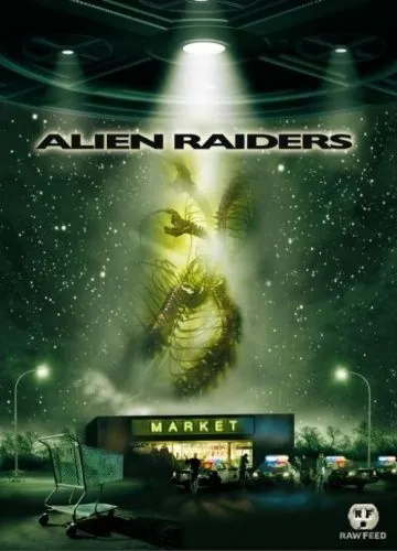 Чужеродное вторжение / Alien Raiders (2008) фильм смотреть онлайн в хорошем качестве