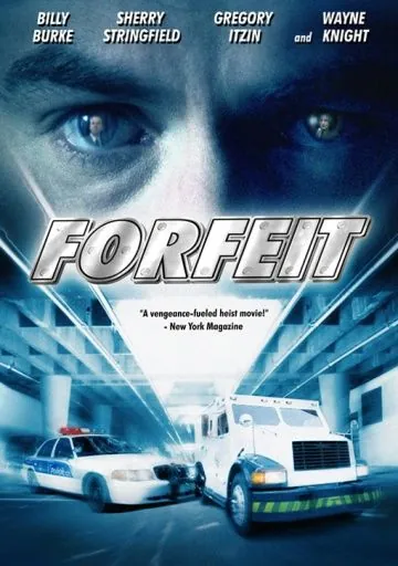 Расплата / Forfeit (2007) фильм смотреть онлайн в хорошем качестве