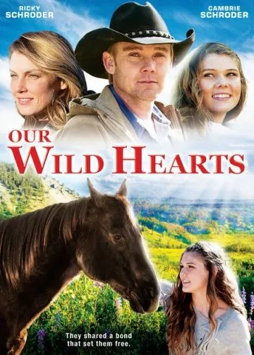 Дикие сердца / Our Wild Hearts (2013) фильм смотреть онлайн в хорошем качестве
