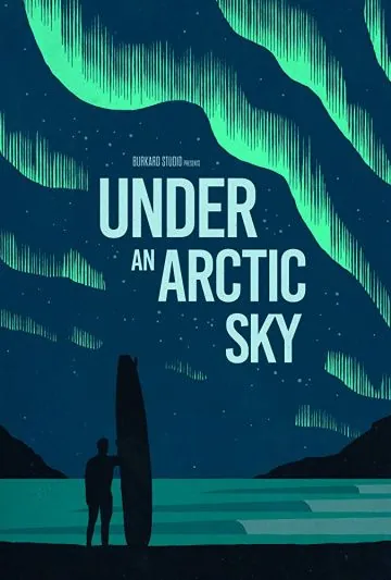 Under an Arctic Sky (2017) фильм смотреть онлайн Under an Arctic Sky (2017) фильм смотреть онлайн в хорошем качестве