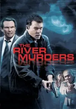 Речные убийства / The River Murders (2011) фильм смотреть онлайн Речные убийства / The River Murders (2011) фильм смотреть онлайн в хорошем качестве
