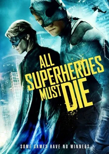 Все супергерои должны погибнуть / All Superheroes Must Die (2011) фильм смотреть онлайн Все супергерои должны погибнуть / All Superheroes Must Die (2011) фильм смотреть онлайн в хорошем качестве
